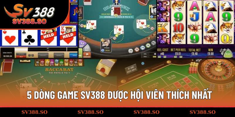 5 dòng game được hội viên SV388 thích nhất