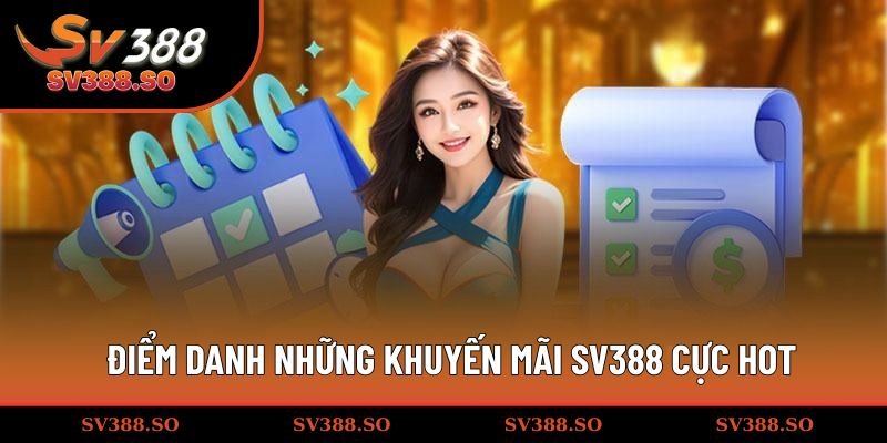 Điểm danh những khuyến mãi SV388 cực hot