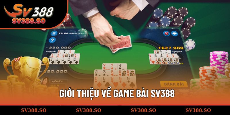 Giới thiệu về game bài SV388