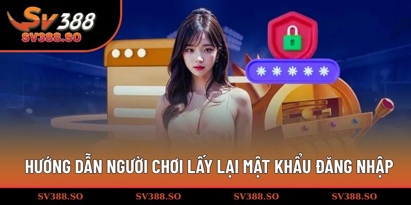 Hướng dẫn người chơi lấy lại mật khẩu đăng nhập