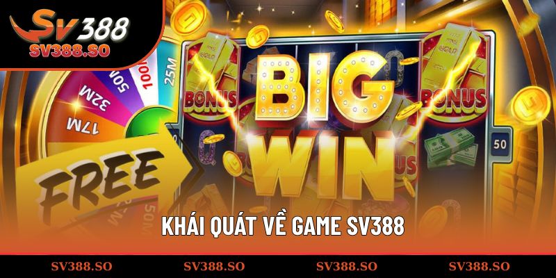 Khái quát về game SV388