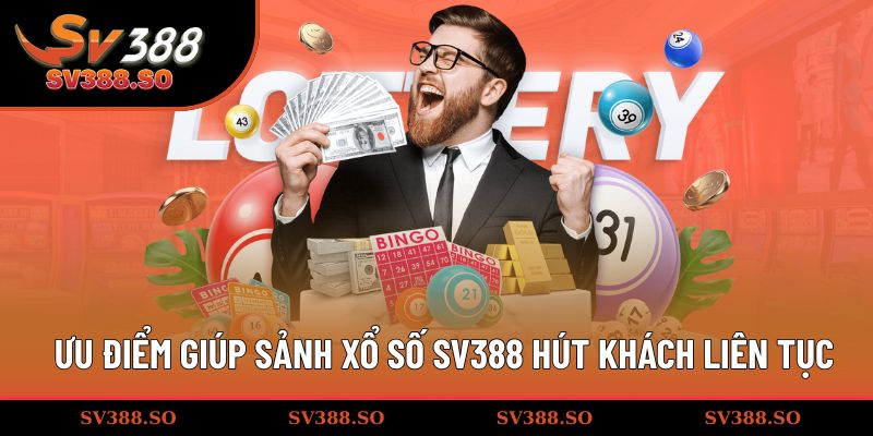 Ưu điểm giúp lượt truy cập sảnh SV388 tăng liên tục